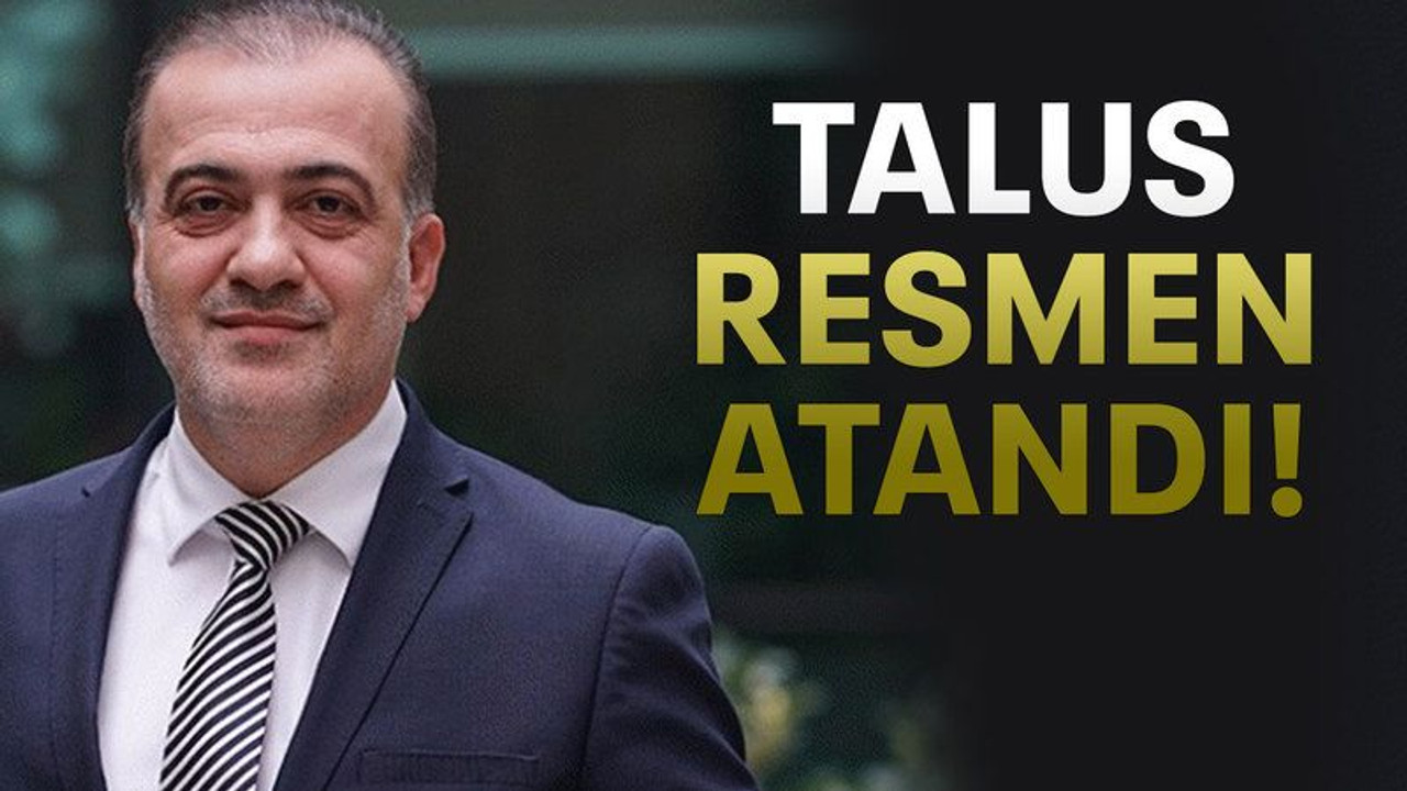 Talus resmen atandı!